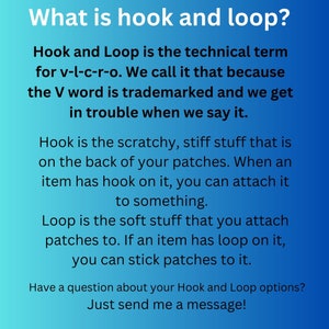 May include: A blue and white text graphic explaining the difference between hook and loop fasteners. The text says "What is hook and loop?" and explains that hook and loop is the technical term for velcro. It also explains that hook is the scratchy, stiff side and loop is the soft side.