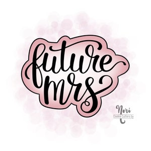 Future Mrs Cookie Cutter with Optional Stencil - Cookie Cutters By Nori - CN0514