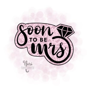 Soon to be Mrs Wedding Bridal Shower Lettered Cookie Cutter with Optional Stencil - Cookie Cutters By Nori CN0496
