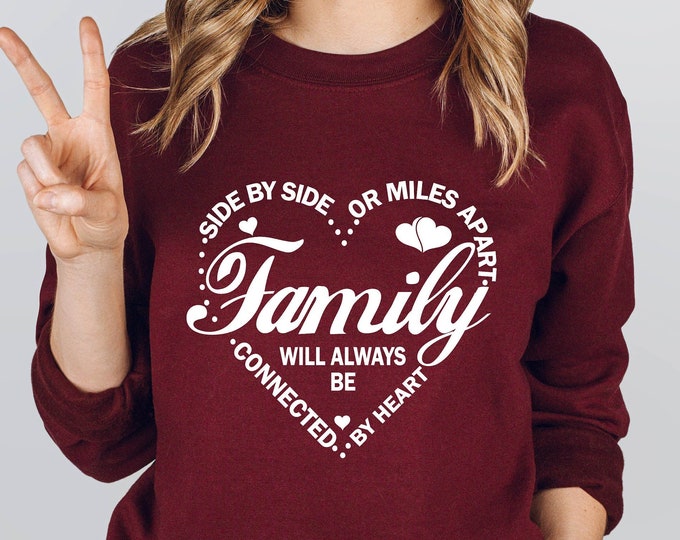 Side By Side Or Miles Apart Sweatshirt, Family Sweatshirt, Family Gift, Matching Family Hoodie,Family Reunion Sweatshirt,Crewneck Sweatshirt