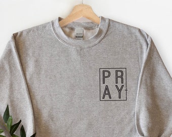Pray Sweatshirt, Christian Sweatshirt, Pray Sweatshirt, Gift For Her, Gift For Mom, Religious Shirt, Grace Sweat, Modern Sweat, Casual Shirt