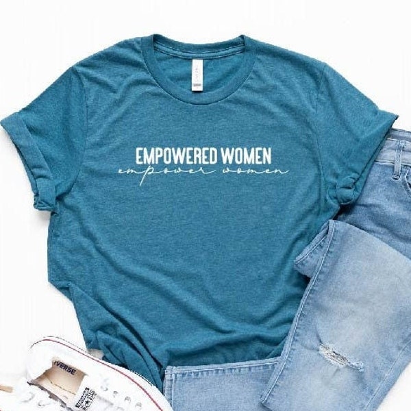 Empowered Women Empower Women| Girl Power Shirt| Feminism Shirt| Inspirational Shirt| Feminist Shirt| Equal Rights|  Empowered Women Shirt