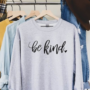 Be Kind Sweatshirt |Christian Shirts | Women shirts | Faith T-shirt |Religious Shirt | Christian Gift | Christian Proverb | Love Religious |