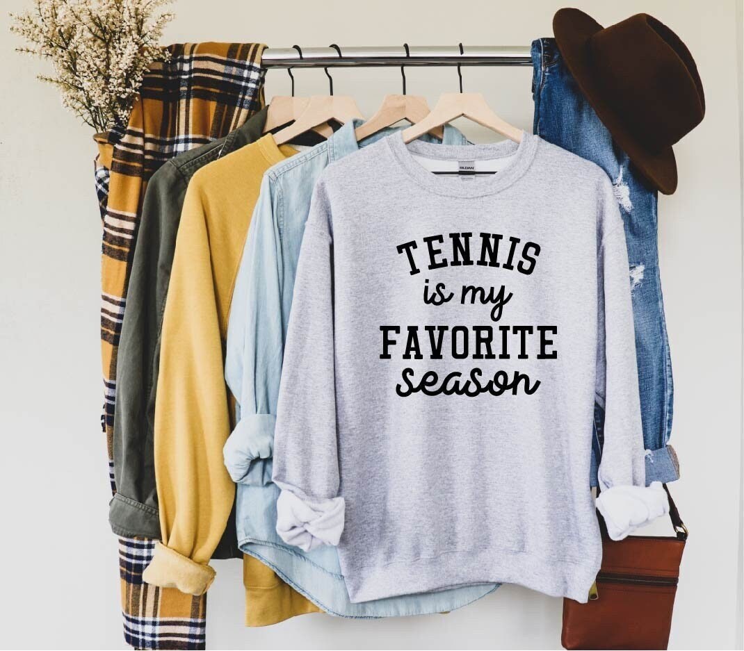 Tennis is my favorite season sweatshirt hotsell