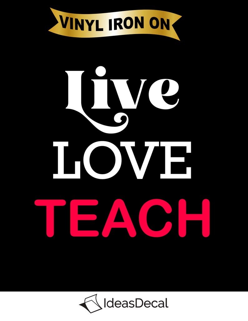 Teacher Tee Iron On Decal on 7,5 x 7,5 Heat Transfer Vinyl. Live Love Teach image 7