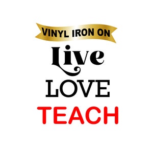 Teacher Tee Iron On Decal on 7,5 x 7,5 Heat Transfer Vinyl. Live Love Teach image 1