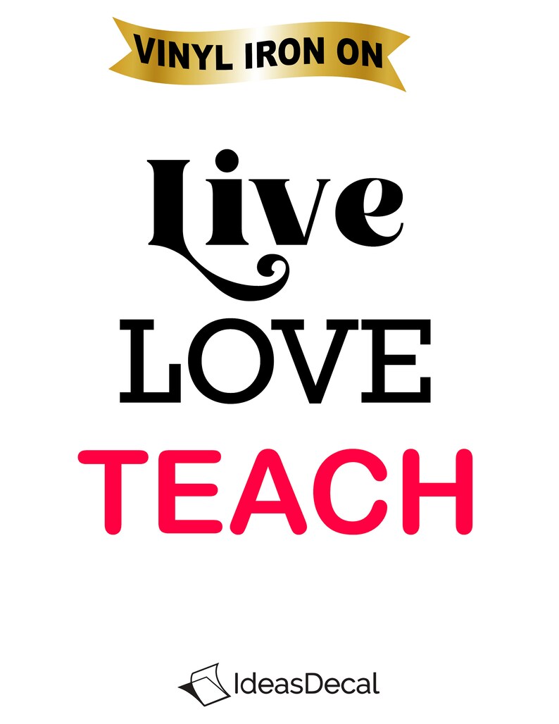 Teacher Tee Iron On Decal on 7,5 x 7,5 Heat Transfer Vinyl. Live Love Teach image 6