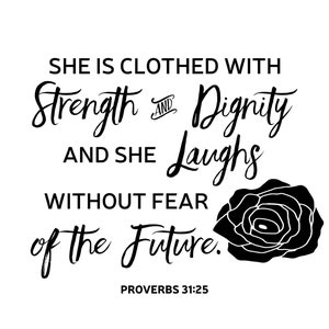 She is Clothed with Strength & Dignity - Proverbs 31:25 Printable 8.5x11 Download for Cricut