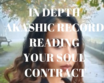 Your SOUL CONTRACT via AKASHIC records.