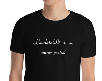 Laudate Dominum Omnes gentes T-Shirt – Katholischer Psalm 117 Lateinisches T-Shirt – Lobt den Herrn, alle Völker, Traditionelle katholische Kleidung