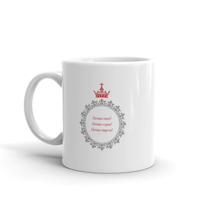 Christus Vincit, Christus Regnat, Christus Imperat! Christ the King. Catholic mug