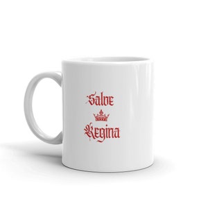 Salve Regina, Hail Holy Queen. Catholic mug