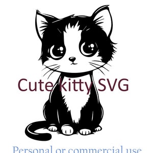 May include: Black and white cartoon illustration of a cute kitty with big eyes. The kitty is sitting with its tail curled around its legs. The text "Cute kitty SVG" is below the kitty.