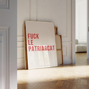 Fuck Le Patriarcat | French Smash The Patriarchy Quote| A1 A2 A3 A4 A5 |Feminist Poster |Politics Left Wing Print |Socialist Activism Art