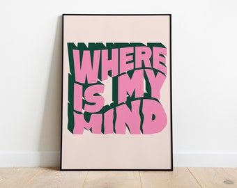 The Pixies | Where Is My Mind | Lyrics Print | A1 A2 A3 A4 A5 | Unframed Indie Rock Punk Band Music Art | Concert Typographic Poster |