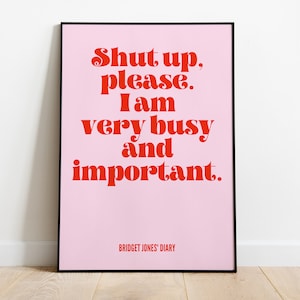 Bridget Jones, Stai zitto, per favore, sono molto impegnato, Film, Festa della mamma, A1 A2 A3 A4 A5, Decorazione della stanza, Regalo per lei, Femminista, Donne emancipate