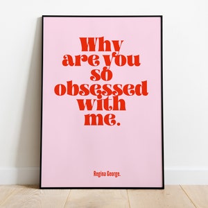 Gemene meiden | Waarom ben je zo geobsedeerd door mij | Girlpowerkunst | Rozerode print uit de jaren 90 uit de jaren 2000 | A0 A1 A2 A3 A4 A5 | Feministische poster filmcitaat