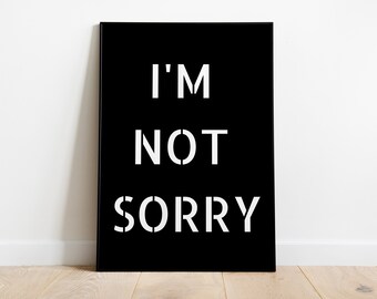 I'm Not Sorry | Lyrics Print | A1 A2 A3 A4 A5 | Unframed Indie Rock Band Music Art | Concert Typographic Poster | Gift | Monochrome