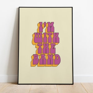 I&#39;m With The Band | A0 A1 A2 A3 A4 A5 | Indie Rock Band Music Art | Concert Typographic Poster Gift l Student Dorm l Bedroom Living room