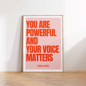 You are Powerful, Kamala Harris, Election2020, BidenHarris, pink print, A3, A4, A5, Politics Gift for her, Feminist, Empowered Women