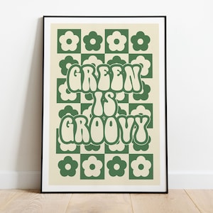 Green Is Groovy Print Green Eco Decor Climate Change Poster Environmental Wall Art Earth friendly Sustainable Save Planet Gift Variation 1