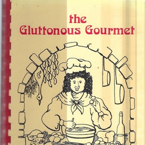 May include: A vintage cookbook cover with a cartoon chef in a white hat and red bow tie, stirring a pot of food. The cover is titled "The Gluttonous Gourmet" and features a collection of recipes from Rising Star Montessori School in Alameda, California and East Bay Restaurants.