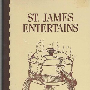 May include: A vintage cookbook titled "St. James Entertains" with a brown illustration of a steaming pot on a stand with a flame underneath.