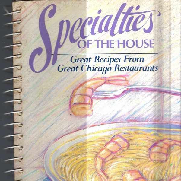 Chicago Illinois vintage 1984 Specialties of the House Cookbook IL Restaurants Best Restaurants Gourmet & Ethnic Rare Local Cook Book