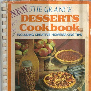 Książka kucharska Grange Desserts, rocznik 1973 Ulubione przepisy członków Grange z całego kraju Ciasta Puddingi Torty Ciasteczka Cukierki Chleby +