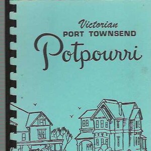 Port Townsend Washington vintage Victorian Potpourri Cookbook WA Community Favorite Recipes Collectible Memorabilia Rare Local Cook Book