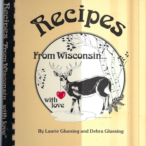 Recipes From Wisconsin with Love vintage 1984 Cookbook by Laurie Gluesing & Debra Gluesing WI Favorites Trivia Collectible Rare Cook Book