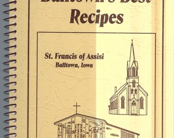 Balltown Iowa vintage St Francis of Assisi Catholic Church Best Recipes Cookbook IA Community Favorites Collectible Rare Local Cook Book