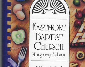 Montgomery Alabama vintage 1999 Eastmont Baptist Church Cookbook AL Community Favorite Recipes Collectible Memorabilia Rare Local Cook Book