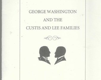 George Washington and the Custis and Lee Families by Mary P Coulling * History Genealogy Historic Illustrations Family Tree Biography Rare