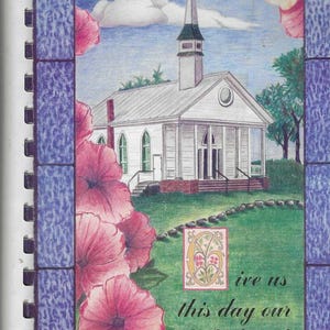 May include: A colourful drawing of a white church with a steeple, set against a blue sky with clouds. Pink flowers frame the scene. Text reads "Give us this day our daily bread." and "Catholic Women of the Chapel, Sheppard A.F.B., Texas."