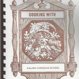 Galion Ohio vintage 1988 Cooking with Christian School Cookbook OH Favorite Recipes Local Ads Collectible Memorabilia Souvenir Cook Book