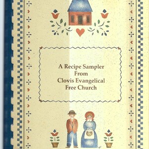 Puede incluir: Una portada de libro de recetas con una ilustración de una casa pintoresca, un corazón y dos figuras frente a un borde a cuadros azul y blanco. El texto dice "A Recipe Sampler From Clovis Evangelical Free Church".