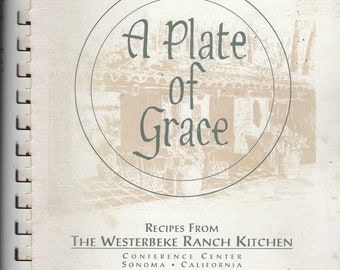 Sonoma California vintage 1991 The Westerbeke Ranch Kitchen A Plate of Grace Cookbook by Carol Cleveland Bojarsky CA Favorite Recipes Rare