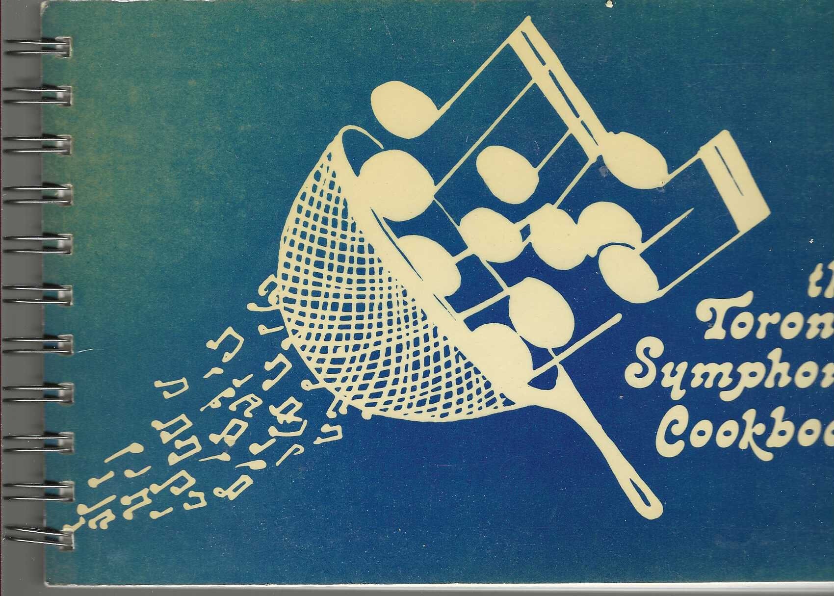 Toronto Cookbook Toronto Ontario Canada Vintage 1980 the Toronto Symphony Cookbook ...
