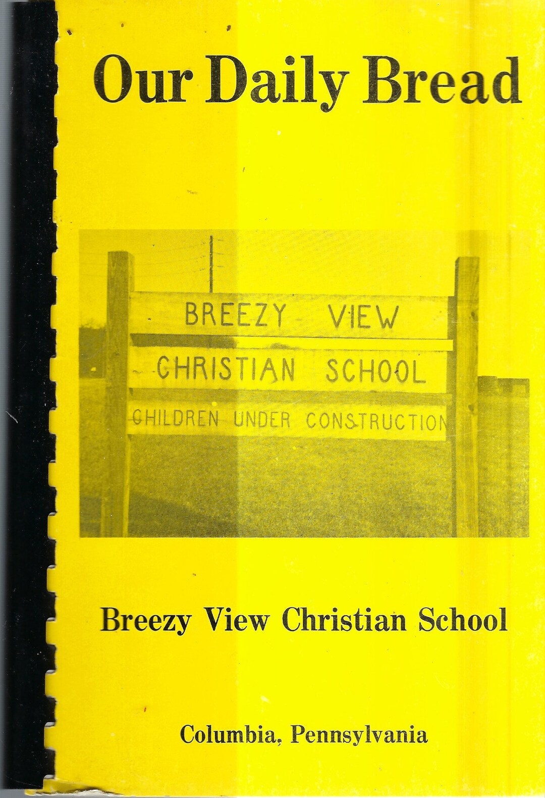Columbia Pennsylvania Vintage 1983 Breezy View Christian School Our
