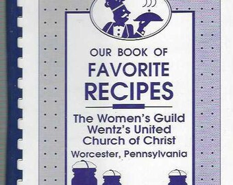 Worcester Pennsylvania annata 1995 Wentz's United Church of Christ Il nostro libro di ricette preferite PA Community Collectible Rare Cookbook