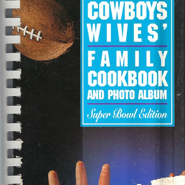 Dallas Texas vintage 1993 Cowboys Football Team Wives Family Cookbook Super Bowl Edition Cookbook TX Photos Bios Favorite Recipes Cook Book