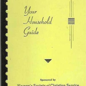 May include: A yellow booklet with the title "Your Household Guide" and the text "Sponsored by Woman's Society of Christian Service COLUMBUS, WISCONSIN".