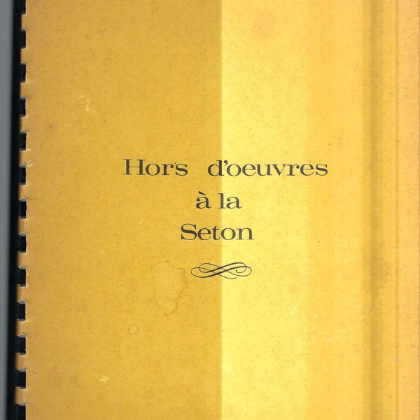 Rochester New York vintage 1960s St Mary's Hospital Hors d'oeuvres a la Seton Cookbook NY Community Favorite Appetisers Rare Cook Book