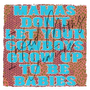Mamas lassen Ihre Cowboys nicht zu Babys werden