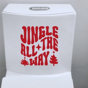 Funny Christmas Toilet Decal, Cute Christmas Bathroom Decal, Washable/Removable, Jingle All The Way, Fun Bathroom Sign/Sticker image 3