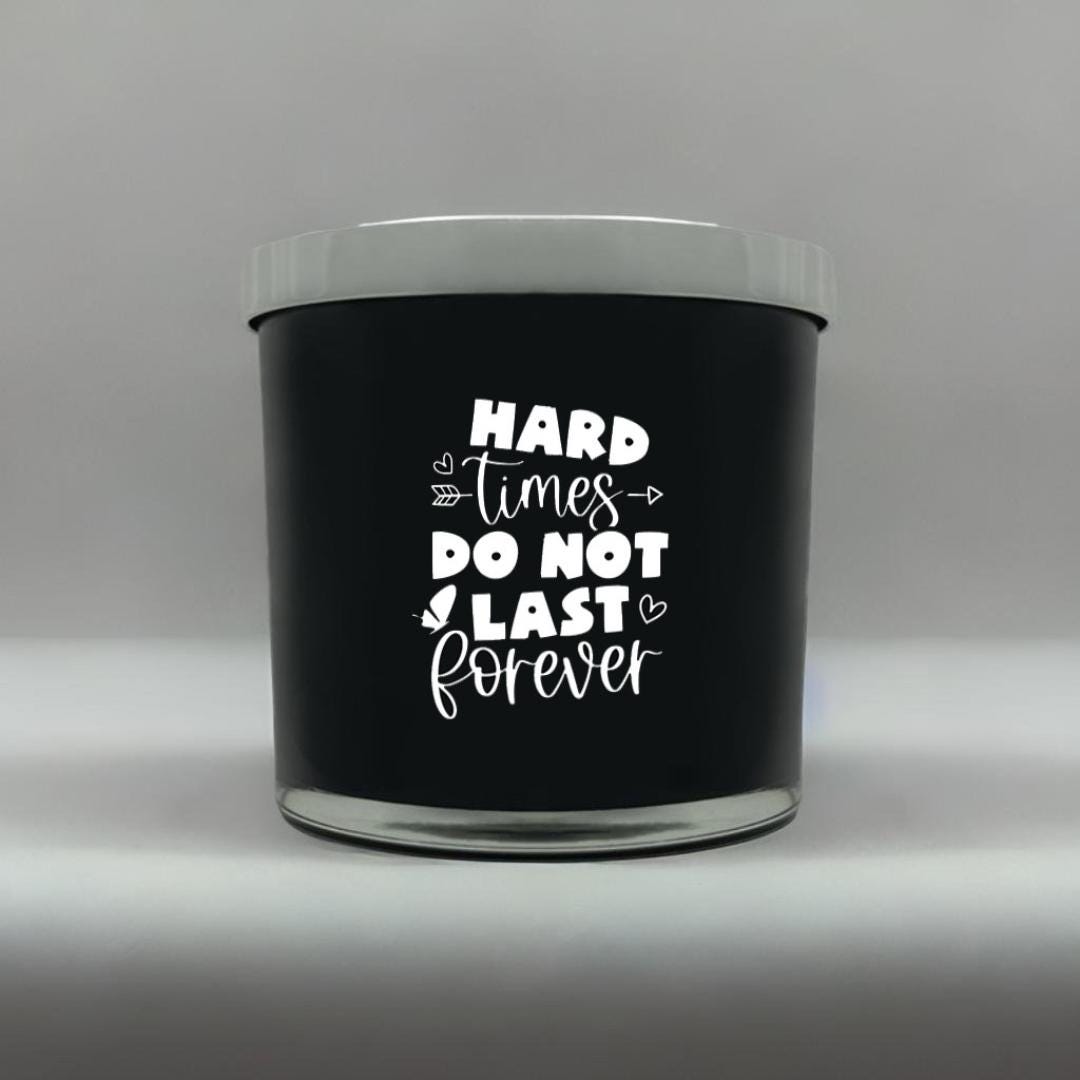 Hard Times Do Not Last Forever Candle Gift Handcrafted Soy Modern