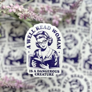 A Well Read Woman is a Dangerous Creature Sticker