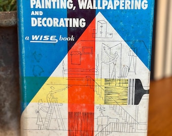 1951 Vintage Home Painting, Wallpapering and Decorating Book