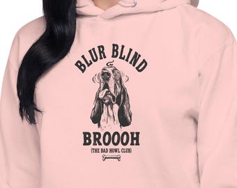 Blur Blind Brooooh Hoodie, Funny Basset Hound Dog Lover Sweatshirt, The Bad Howl Club Pullover